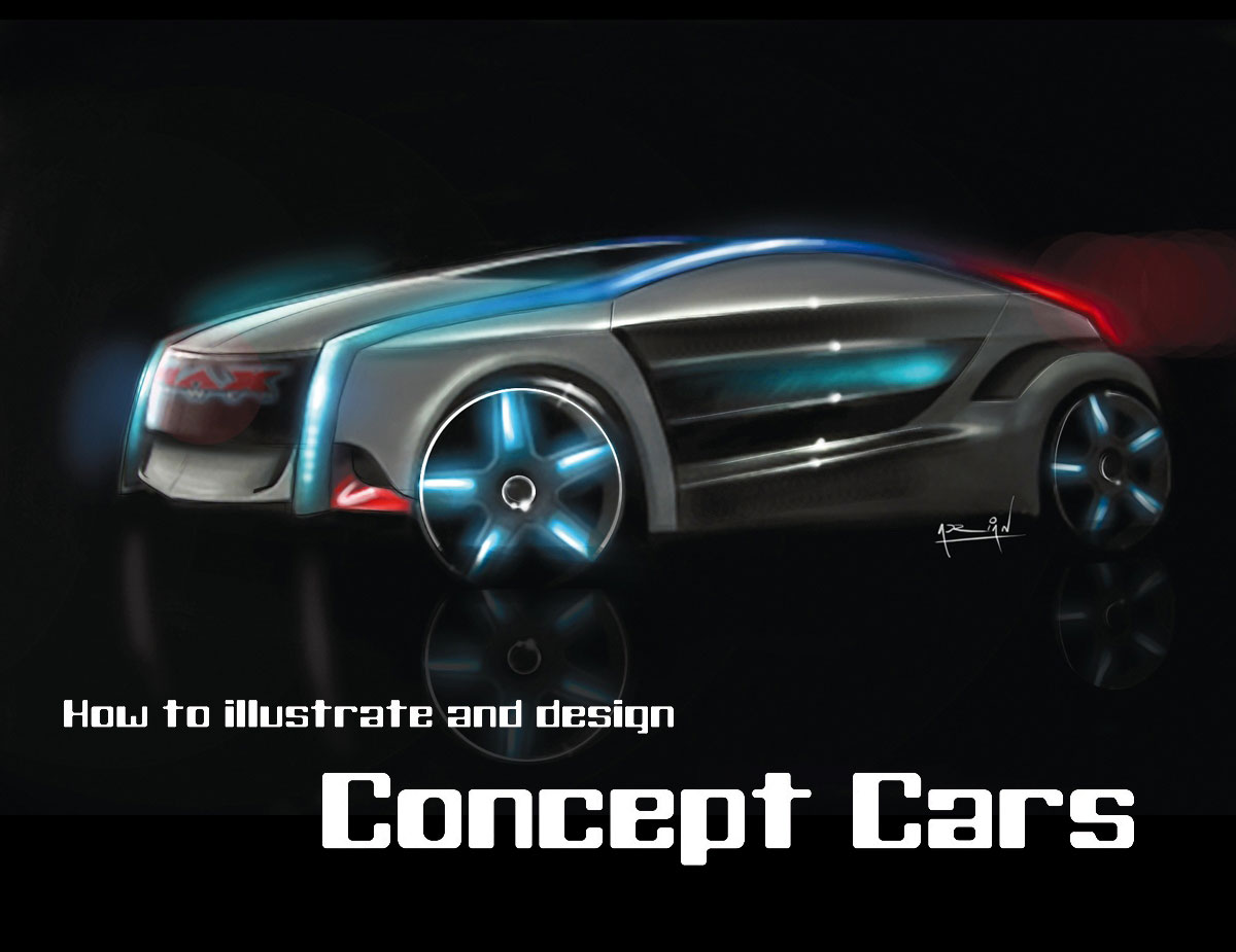 How To Illustrate and Design Concept Cars - Car Body Design